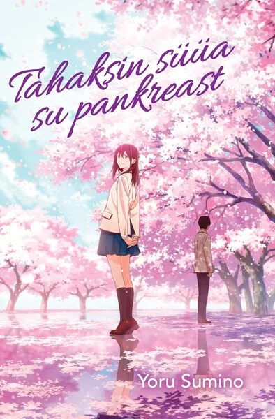 Tahaksin süüa su pankreast - Yoru Sumino (Hea Lugu, 2022). Anime-stiilis illustratsioon, kus kaks noorukit seisavad õitsevate roosaõieliste kirsiõunapuude all pastelroosal taustal. Esiplaanil on pikajuukseline tüdruk koolivormi, taustal väiksem poiss, luues melanhoolse ja romantilise õhkkonna.