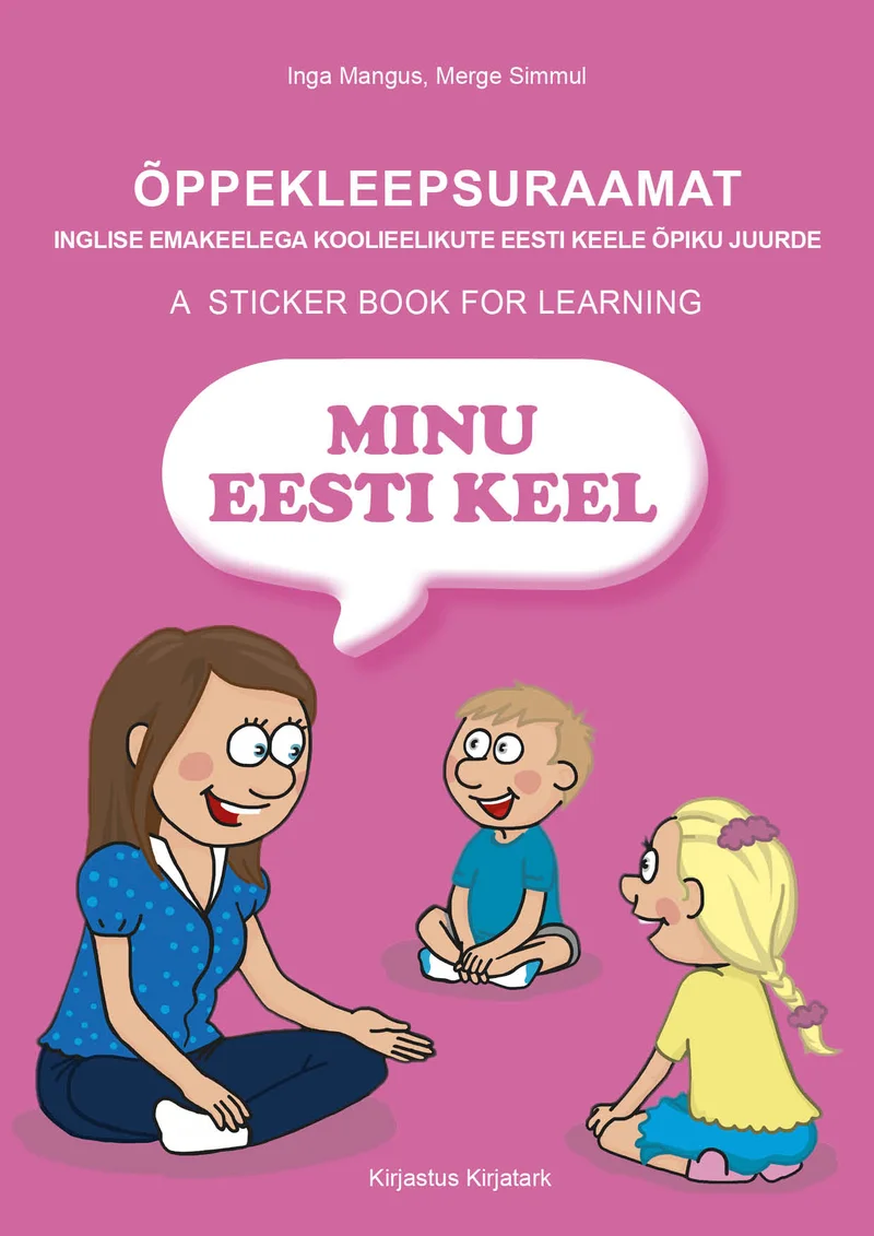 Minu eesti keel - Inga Mangus, Merge Simmul (Kirjatark, 2020). Heledal taustal värviline joonistusstiiliga illustratsioon, kus täiskasvanud naine vestleb kahe lapsega. Tegelased on joonistatud lihtsas ja sõbralikus karikatuuristiilis.