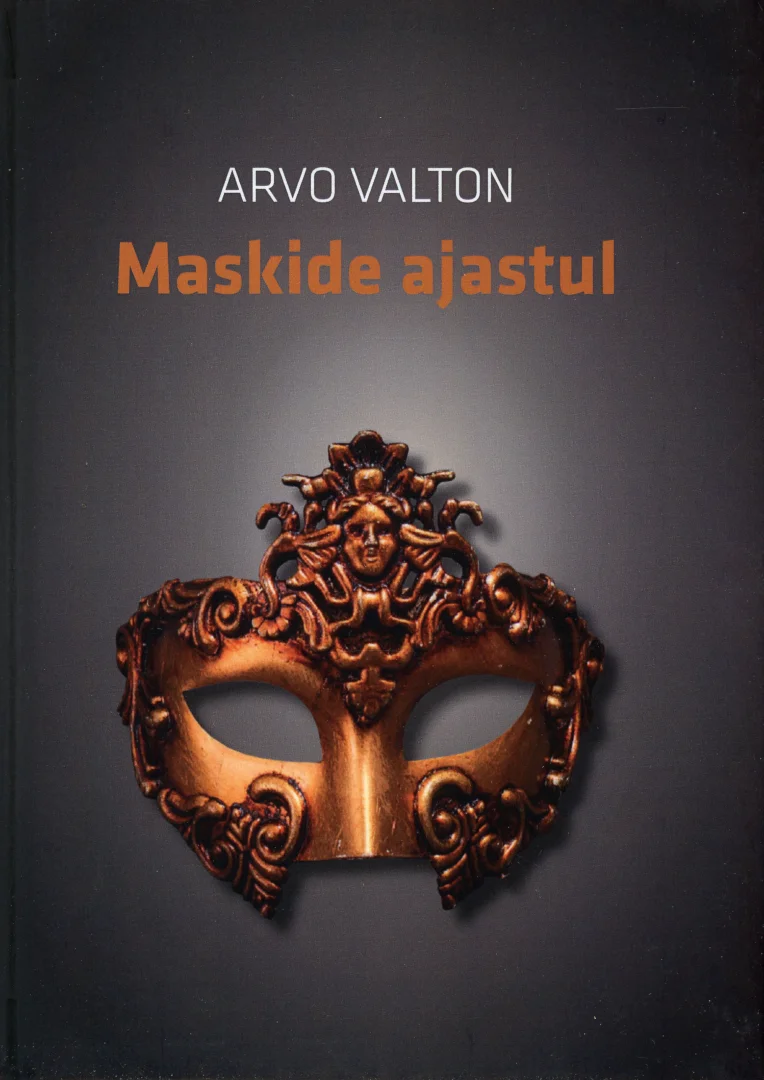 Maskide ajastul - Arvo Valton (Kirjastuskeskus, 2022). Tumehallil taustal kujutatud pronksvärvi kaunistatud veneetsia mask, millel on keerukad ornamendid ja reljeefne kaunistus. Kaane kujundus on elegantne ja minimaalne, maskiga keskel domineeriva positsioonis.