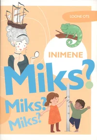 Miks? Miks? Miks? Inimene