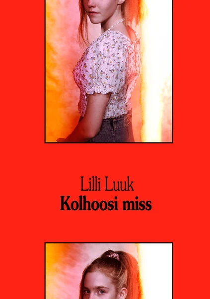 Kolhoosi miss - Lilli Luuk (Saadjärve Kunstikeskus, 2022). Erkpunasele taustale on asetatud kaks fotot noorest punajuukselisest tüdrukust lillelises pluusis, ühel pildil ta seisab küljega ja teisel vaatab otse kaamerasse.