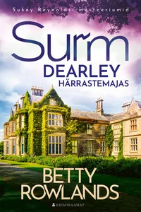 Surm Dearley härrastemajas. Sukey Reynoldsi müsteeriumid