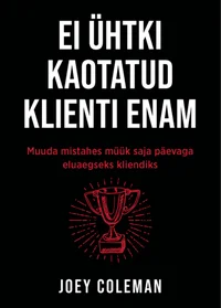 Ei ühtki kaotatud klienti enam