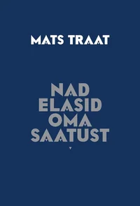 Nad elasid oma saatust