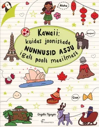 Kawaii: kuidas joonistada nunnusid asju igalt poolt maailmast