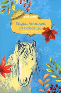 Sügis, hobused ja vabadus