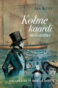Kolme kaardi mõistatus. Sagadi paruni mõrvalood IV