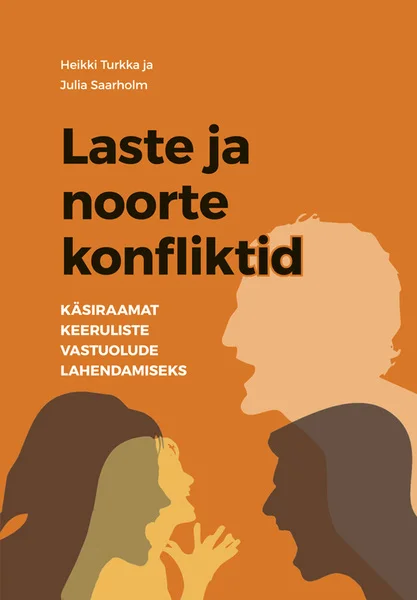 Laste ja noorte konfliktid - Julia Saarholm, Heikki Turkka (Atlex, 2023). Soojades oranžikaspunastes ja beežides toonides siluetid kolmest inimfiguurist, kes näivad olevat vastamisi seismas — kujutades konfliktsituatsiooni. Minimalistlik ja graafiline illustratsioonistiil valgel taustal.