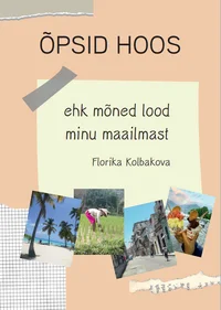 Õpsid hoos. ehk Mõned lood minu maailmast P 2023