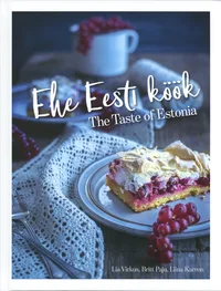 Ehe Eesti köök. The Taste of Estonia