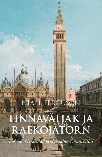 Linnaväljak ja raekojatorn - Niall Ferguson (Postimees, 2023). Kaanel on klassikaline õlimaalilik illustratsioon Veneetsia Püha Markuse väljakust, kus domineerib kõrge punakaspruun kellatorn (Campanile) koos ümbritseva arhitektuuriga soojades beež- ja okertoonides.