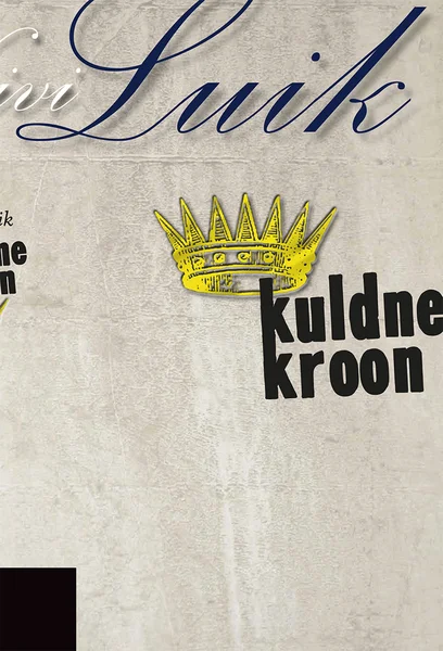 Kuldne kroon - Viivi Luik (Emakeele Sihtasutus, 2023). Minimalistlik kaanekujundus helehalli tekstuurse taustaga, mille keskel on kuldne ilustreeritud kroon. Kujundus on lihtne ja elegantne, kasutades vaid krooni kui peamist visuaalset elementi.