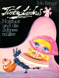Timbu-Limbus Hofstaat und die Schneemüller