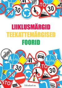 Liiklusmärgid. Teekattemärgised. Foorid