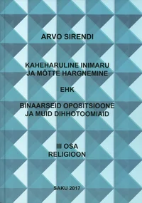 Kaheharuline inimaru ja mõtte hargnemine ehk binaarseid opositsioone ja muid dihhotoomiaid