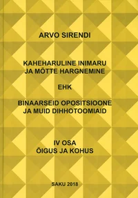 Kaheharuline inimaru ja mõtte hargnemine ehk binaarseid opositsioone ja muid dihhotoomiaid