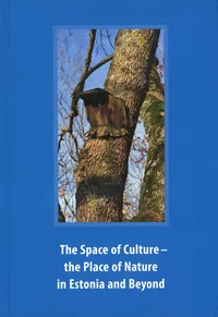 The space of culture - the place of nature in Estonia and beyond