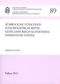 Sümboolne võim eesti etnopoliitikas mitte-eestlaste riigivalitsemises esindatuse näitel