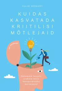 Kuidas kasvatada kriitilisi mõtlejaid