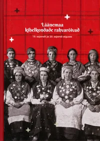 Läänemaa kihelkondade rahvarõivad 19. sajandil ja 20. sajandi alguses