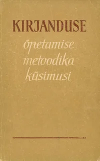 Kirjanduse õpetamise metoodika küsimusi