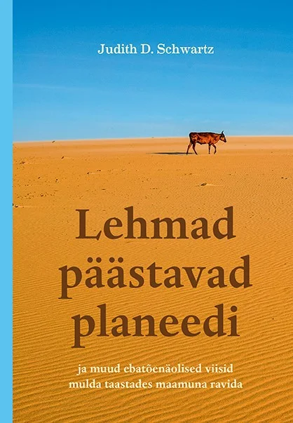 Lehmad päästavad planeedi - Judith D. Schwartz