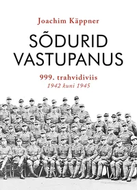 Sõdurid vastupanus. 999. trahvidiviis 1942 kuni 1945