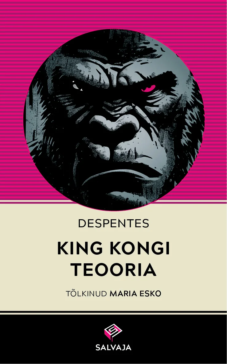 King Kongi teooria - Virginie Despentes (Salv, 2023). Kaanel domineerib must-valge joonistus ähvardavalt vaatavast gorillast punaste silmadega, mis on paigutatud erkroosa tausta vastu. Kujundus on kontrastne ja graafiliselt julge, kombineerides koomiksilikku illustratsioonistiili minimalistliku küljendusega.