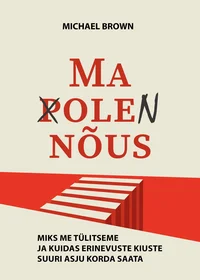 Ma pole nõus. Miks me tülitseme ja kuidas erinevuste kiuste suuri asju korda saata