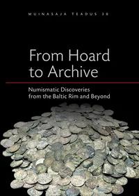 From Hoard to Archive. Aardest arhiivini