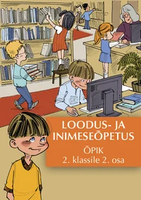 Loodus- ja inimeseõpetus. Õpik 2. klassile