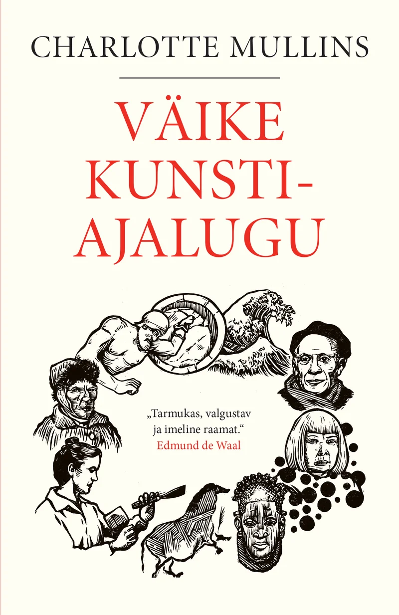 Väike kunstiajalugu - Charlotte Mullins (Postimees, 2023). Valge taust, millel on hajusalt paigutatud mustvalgetes joonistustes kujutatud erinevad kunstiga seotud ikoonilised elemotid: inimfiguurid, laine (viide Hokusai teosele), mask, lind ja muud sümbolid. Kujundus on elegantne ja minimalistlik, ühendades erinevaid kunstiajaloost tuntud motiive.