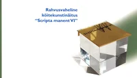 Rahvusvaheline köitekunstinäitus «Scripta manent VI». International exhibition of artistic bookbinding «Scripta manent VI»
