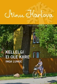Minu Karlova. Kellelgi ei ole kiire