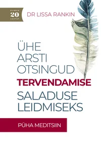 Ühe arsti otsingud tervendamise saladuse leidmiseks. Püha meditsiin