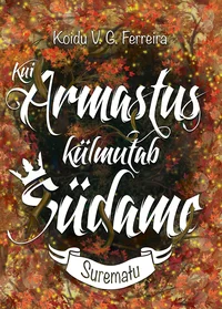 Kui armastus külmutab südame
