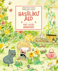 Basiiliku aed. Kas lilled armuvad?