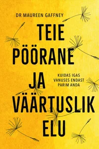 Teie pöörane ja väärtuslik elu