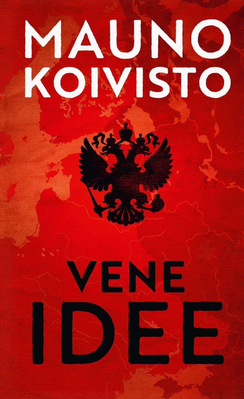 Vene idee - Mauno Koivisto (Helios, 2023). Tumepunasel taustal on kujutatud Venemaa kahepäine kotkas — must vapp, mis paikneb kaane keskel. Kujundus on minimalistlik ja dramaatiline, punane taust meenutab kohati veripunast plekki või akvarellilööki.