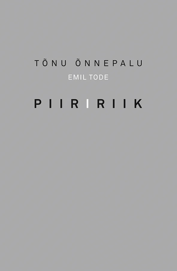 Piiririik - Tõnu Õnnepalu (Paradiis, 2023). Minimalistlik hall kaas, millel on ainult must tekst ilma igasuguste illustratsioonide või kujunduselementideta. Lihtne ja range tipograafiline kujundus rõhutab pealkirja jagatud sõnamängu.