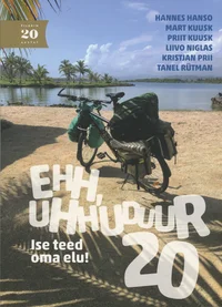 Ehh, Uhhuduur 20. Ise teed oma elu