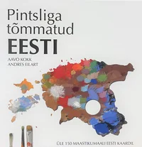 Pintsliga tõmmatud Eesti. Üle 150 maastikumaali Eesti kaardil