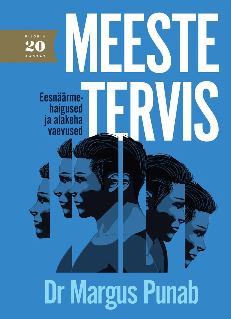 Meeste tervis - Margus Punab (Pilgrim, 2023). Tumesinisel taustal on stiliseeritud graafiline illustratsioon, mis kujutab mitmeid mehenäo profiilisiluette erinevates varjundites. Minimalistlik ja modernne kujundus rõhutab meeste tervise teemat.