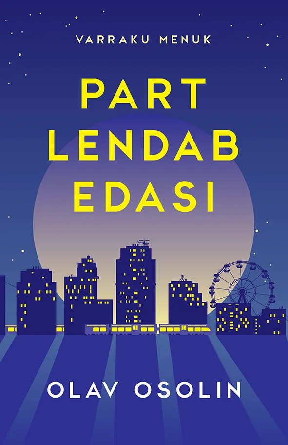 Part lendab edasi - Olav Osolin (Varrak, 2023). Öine linnasilu kuldse täiskuu taustal, mille ees paistavad hoonetekontuurid ja vasakul lõbustuspargi vaateratas. Taevas on tähtedega kaunistatud tumesinine ning kujundus on minimalistlik ja stiilne.