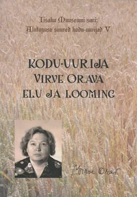 Kodu-uurija Virve Orava elu ja looming