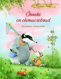 Õnneks on olemas sõbrad