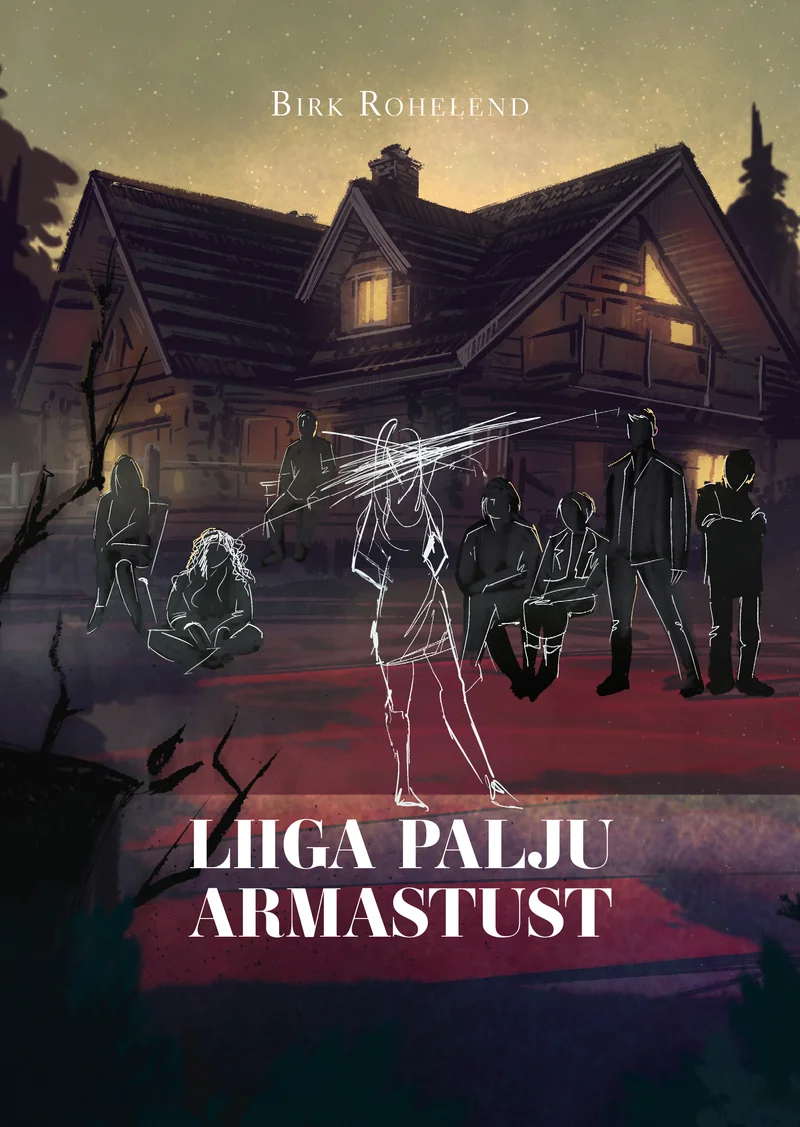 Liiga palju armastust - Birk Rohelend (Rahva Raamat, 2023). Tumeda õhkkonnaga joonistuslik illustratsioon, mis kujutab maja ees seisvaid siluetikujulisi inimesi ning keskel eredalt valgustatud naisfiguuri. Kaanel domineerivad tumehallid ja punakad toonid, luues salapärase ja pingelise meeleolu.