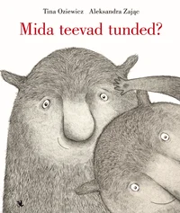 Mida teevad tunded?