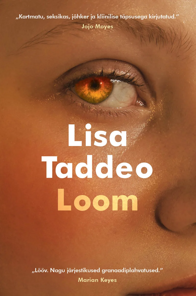 Loom - Lisa Taddeo (Rahva Raamat, 2023). Lähivõte naise näost soojades oranžikaspruunides toonides, kus domineerib üks intensiivse kuldpruuni iirisega silm. Minimalistlik ja atmosfäärne fotograafiline kujundus loob pingelise, salapärase meeleolu.