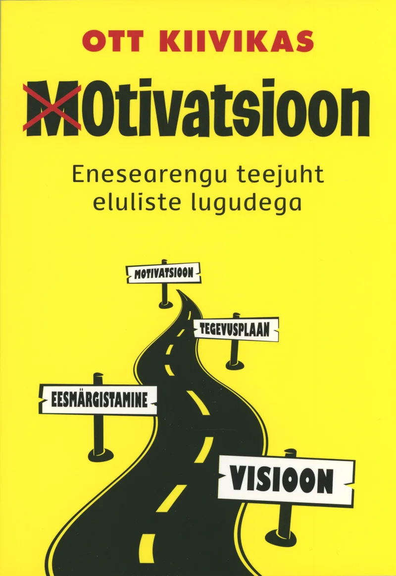 Otivatsioon - Ott Kiivikas (Ott Kiivikase Koolitused, 2023). Valge taust, millel on kujutatud kollane tee, mis looklevad läbi rohelise maastiku, sümboliseerides arenguteed. Tee ääres paiknevad viitasildid sõnadega „motivatsioon", „tegevusplaan", „eesmärgistamine" ja „visioon".